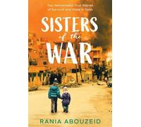 Rania Abouzeid Sisters of the War: Two Remarkable True Storie (Copertina rigida)