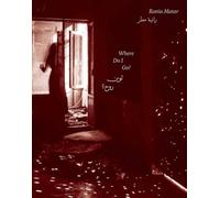 Rania Matar - Where Do I Go?: 50 Years Later