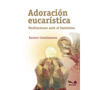 Raniero Cantalamessa Gerardo García Helder Adoración eucarística (Tascabile)