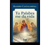 Raniero Cantalamessa Tu palabra me da vida (Tascabile)