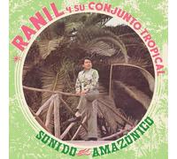 Ranil Y Su Conjunto Tropical - Sonido Amazonico