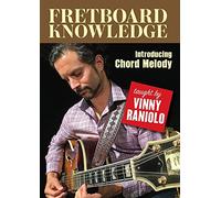 Raniolo, Vinny - Fretboard Knowledge: Introducing Chord Melody [Edizione: Stati Uniti]