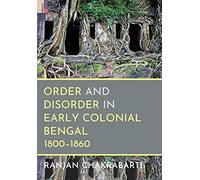 Ranjan Chakraba Order and Disorder in Early Colonial Bengal, (Copertina rigida)