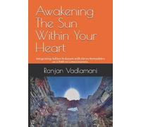 Ranjan Vadlamani Awakening The Sun Within Your Heart (Tascabile)