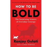 Ranjay Gulati How to Be Bold (Copertina rigida) (PRESALE 09/10/2025)