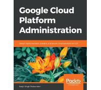 Ranjit Singh Thakurratan Google Cloud Platform Administration (Tascabile)