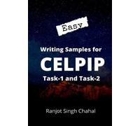 Ranjot Singh Chaha Easy Writing Samples for Celpip Task-1 and Task- (Tascabile)