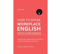 Ranjot Singh Chahal How to Speak Workplace English with Confidence (Tascabile)