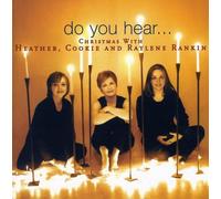 Rankin,Heather & Cookie & Raylene - Do You Hear