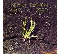 Rankin Kenny - Like A Seed