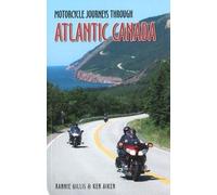 Rannie Gillis Ken Aiken Motorcycle Journeys Through Atlantic Canada (Tascabile)