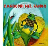 Ranocchi nel fango. Ediz. illustrata