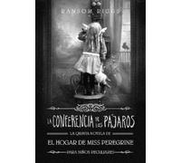 Ransom Riggs La conferencia de los pájaros / The Conference of the B (Tascabile)