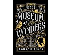 Ransom Riggs Miss Peregrine's Museum of Wonders (Copertina rigida)
