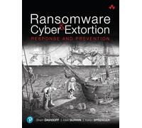 Ransomware and Cyber Extortion: Response and Prevention