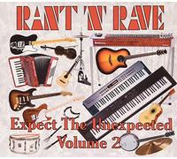 Rant 'N' Rave - Expect The Unexpected 2