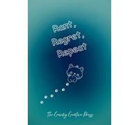 Rant, Regret, Repeat: A Sarcastic Journal for Unfiltered Thoughts, Petty Grievances, and Late-Night Overthinking
