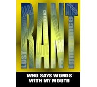 RANT / Who Says Words with my Mouth