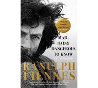 Ranulph Fiennes Mad, Bad and Dangerous to Know (Tascabile)
