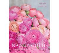Ranunculus: Beautiful Varieties for Home and Garden