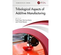 Ranvijay Kumar Tribological Aspects of Additive Manufacturing (Tascabile)