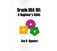 Rao R Uppaluri Oracle DBA 101 (Tascabile)