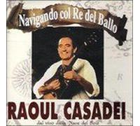 Raoul Casadei - Navigando Col Re Del Ballo - Cd