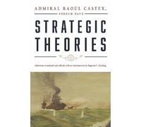 Raoul Castex Strategic Theories (Tascabile) Classics of Sea Power