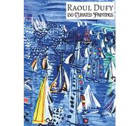 'RAOUL DUFY: 150 Curated Paintings'; Luxury Coffee Table Book with High Quality Art Prints; Large A4 Size (8.5x11.69"); Premium Archival-Quality Paper ... on Black; With Gallery-Style Commentaries