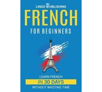 Raoul Dumont French for Beginners (Tascabile) Beginner to Advanced