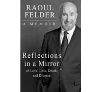 Raoul Felder Reflections in a Mirror (Copertina rigida)