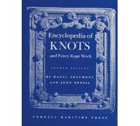 Raoul Graumont Encyclopedia of Knots and Fancy Rope Work (Copertina rigida)