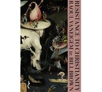 Raoul Vaneigem Resistance to Christianity (Copertina rigida)