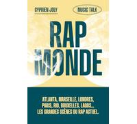 Rap Monde: Atlanta, Marseille, Londres, Rio, Bruxelles, Lagos... Les grandes scènes du rap actuel