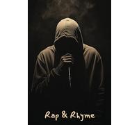 Rap & Rhyme Journal: Rap Flow Notebook for Rhymes and Lines. Hip-Hop Ideas Notebook for Lyrics, Hooks, Verses and Brainstorming.