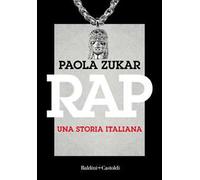 Libri Paola Zukar - Rap. Una Storia Italiana. Nuova Ediz.