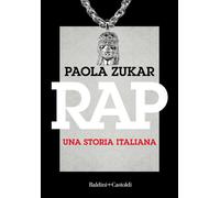 Rap. Una Storia Italiana - Paola Zukar - 2021 - Baldini + Castoldi (I saggi)