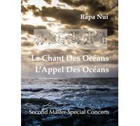 Rapa Nui - Le Chant Des Océans - L'Appel Des Océans: Second Master - Special Concerts
