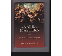 Roger Kimball The Rape of the Masters (Tascabile)