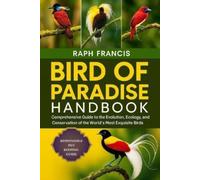 Raph Francis Bird of Paradise Handbook (Tascabile)