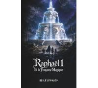 Raphaël 1: Et la Fontaine Magique