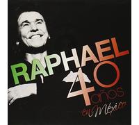 Raphael - 40 Anos En Mexico
