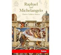 Raphael and Michelangelo: A Critical and Biographical Essay