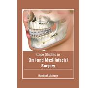 Raphael Atkinso Case Studies in Oral and Maxillofacial Surger (Copertina rigida)