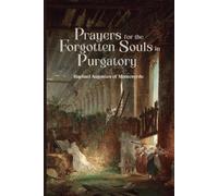 Raphael Augustus Of Montev Prayers for the Forgotten Souls in Purga (Tascabile)