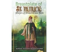 Raphael Augustus Of Monteverde Breastplate of St. Patrick (Tascabile)