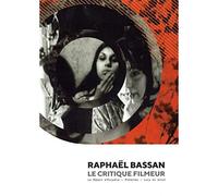 Raphaël Bassan: The Filmmaking Critic ( Le départ d'Eurydice / Prétextes / Lucy en miroir / Les deux Lucy / Signature au Ciné Reflet: Raphaë [ Origine Francese, Nessuna Lingua Italiana ]