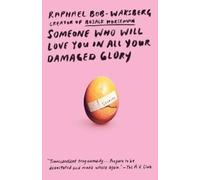 Raphael Bob-Waksbe Someone Who Will Love You in All Your Damaged Glo (Tascabile)