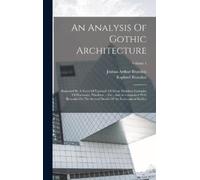 Raphael Brandon An Analysis Of Gothic Architecture (Copertina rigida)