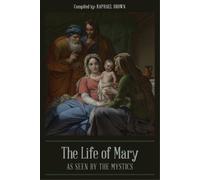Raphael Brown The Life of Mary As Seen By the Mystics (Tascabile)